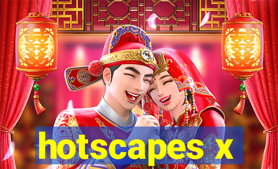 hotscapes x