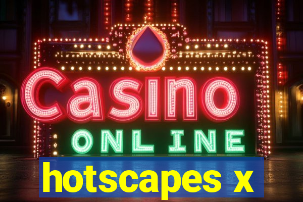 hotscapes x