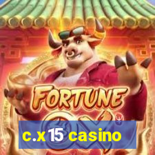 c.x15 casino