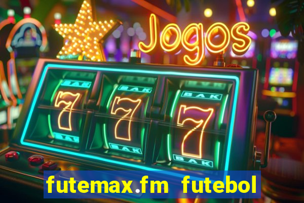 futemax.fm futebol ao vivo
