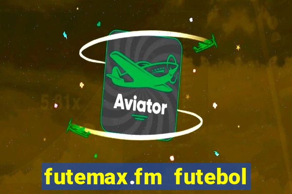 futemax.fm futebol ao vivo