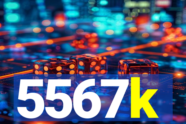 5567k