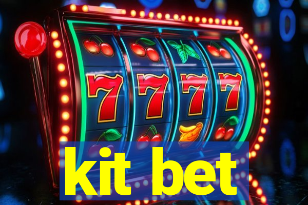kit bet