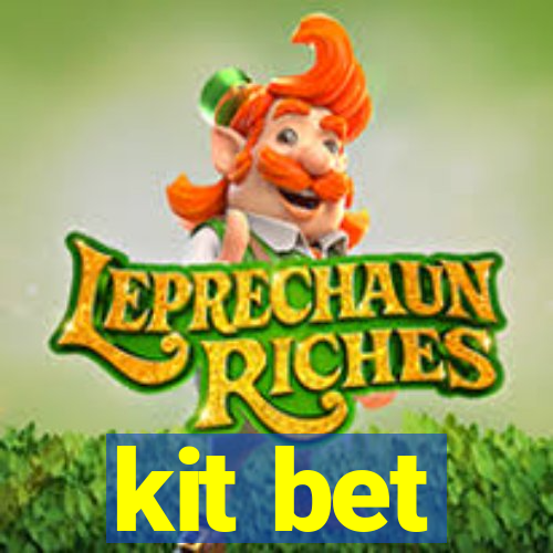kit bet
