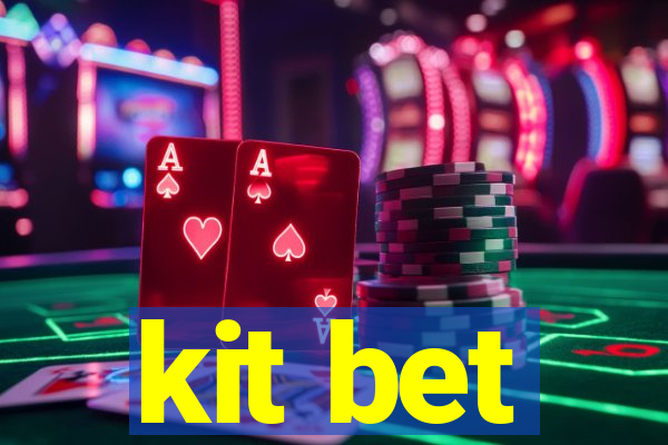 kit bet