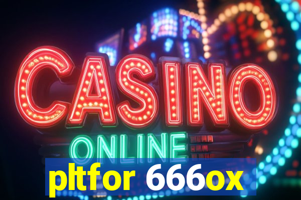 pltfor 666ox