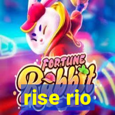 rise rio