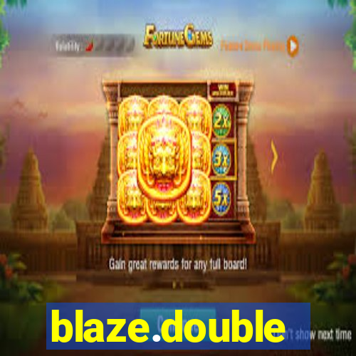 blaze.double
