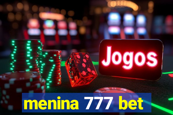 menina 777 bet