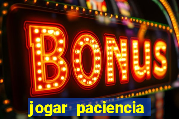 jogar paciencia haja paciencia