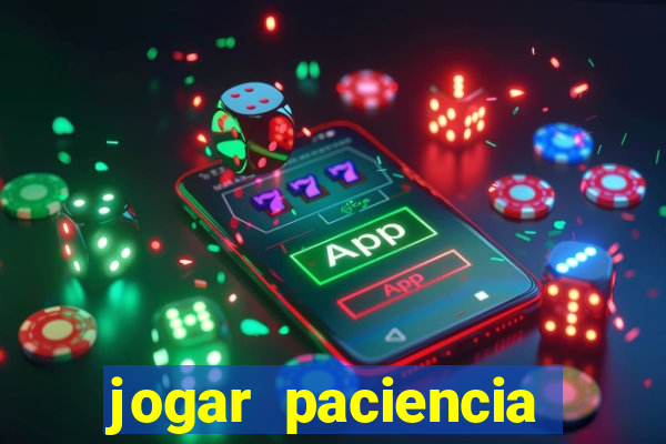 jogar paciencia haja paciencia