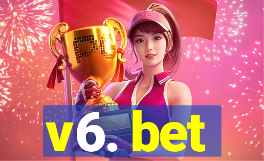 v6. bet