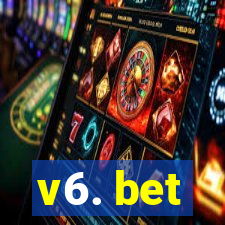 v6. bet