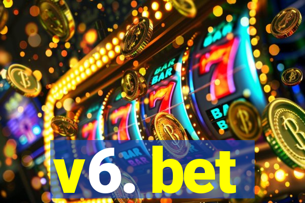 v6. bet