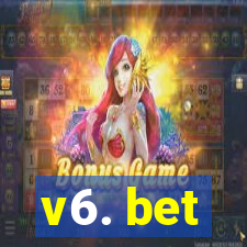 v6. bet
