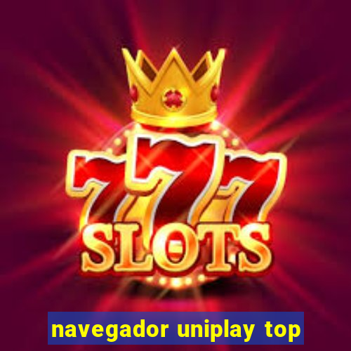navegador uniplay top