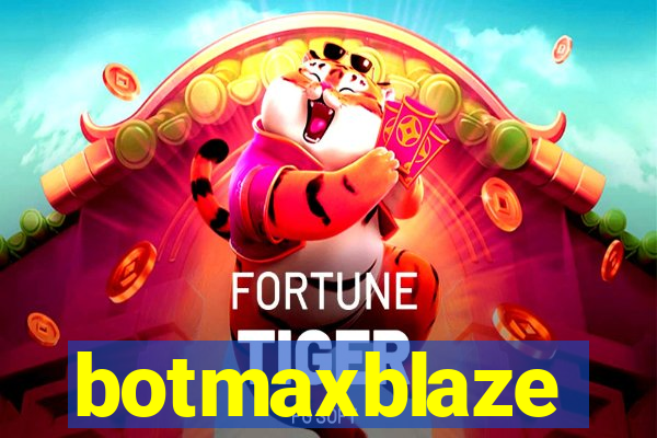 botmaxblaze