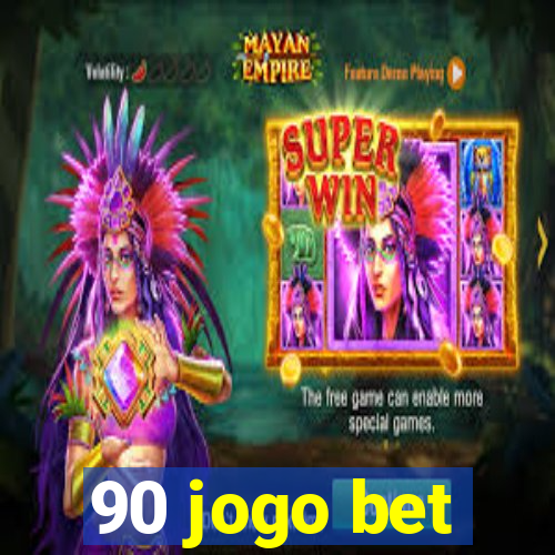 90 jogo bet