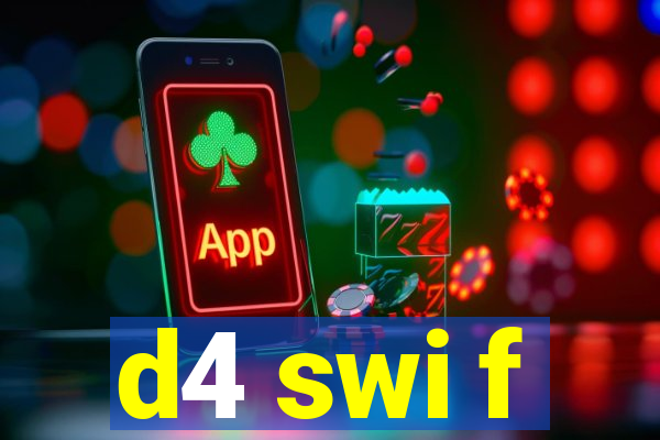 d4 swi f