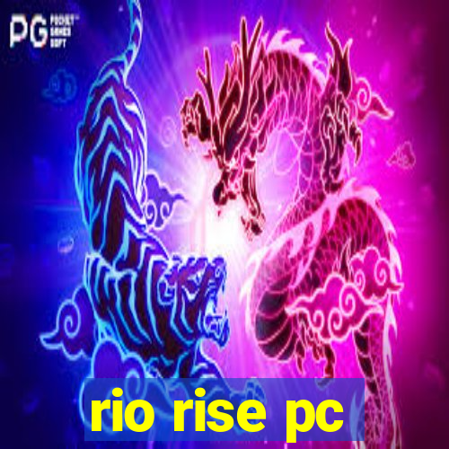 rio rise pc