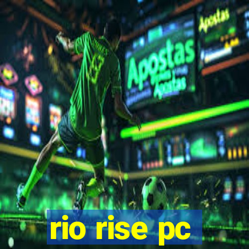rio rise pc