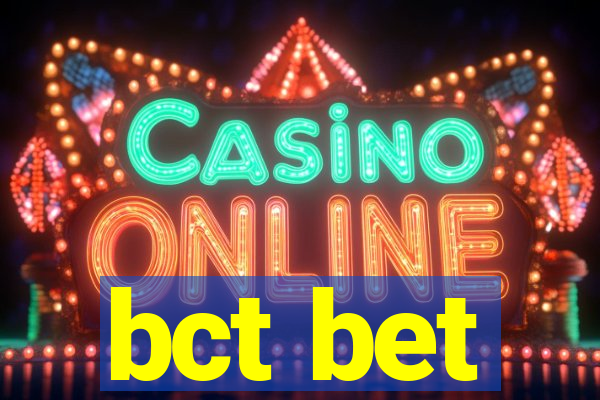 bct bet