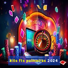 kits fts palmeiras 2024