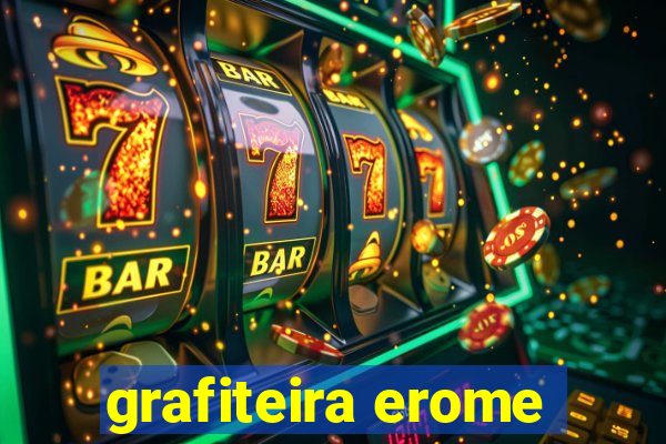 grafiteira erome