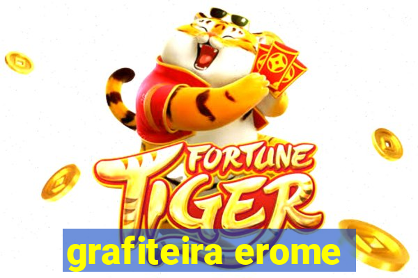 grafiteira erome