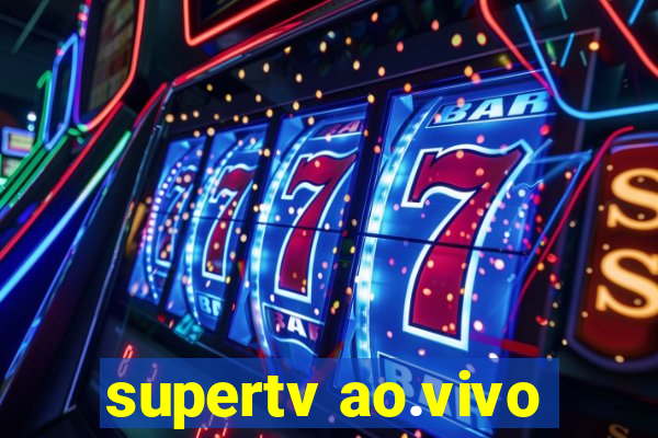 supertv ao.vivo