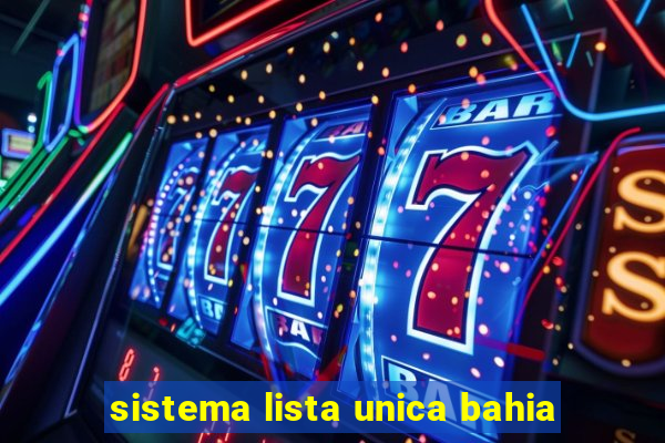 sistema lista unica bahia