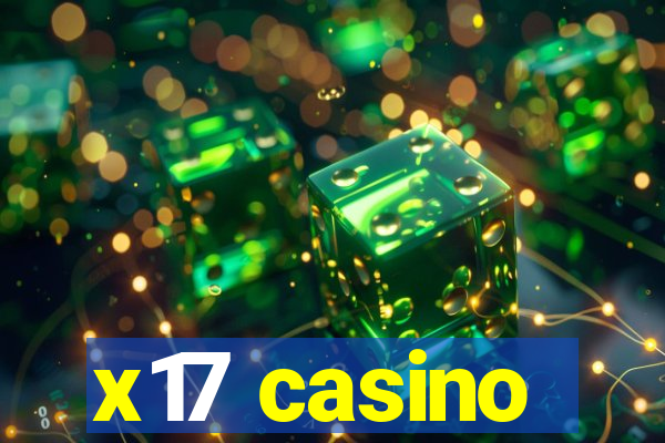 x17 casino