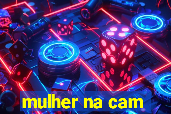 mulher na cam