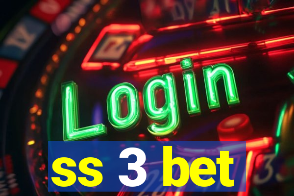 ss 3 bet