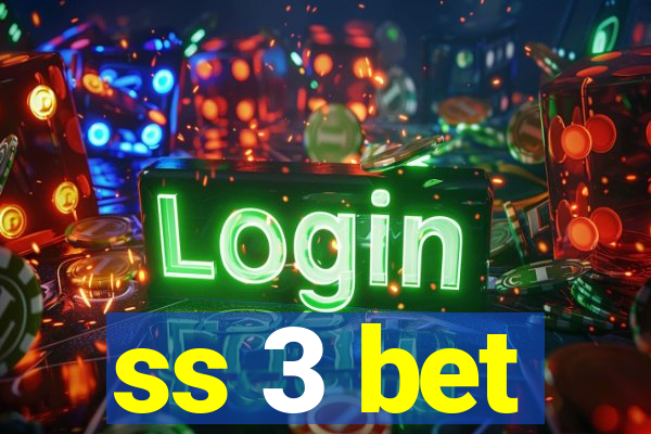 ss 3 bet