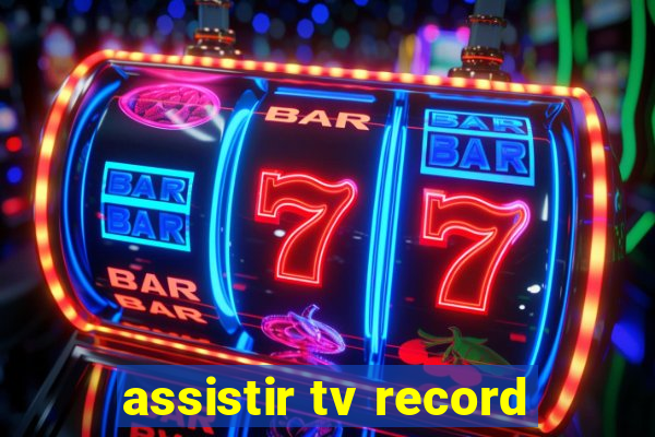 assistir tv record
