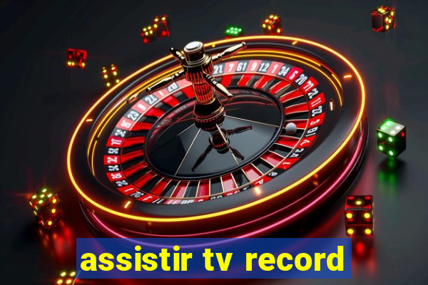 assistir tv record
