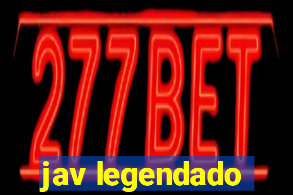 jav legendado