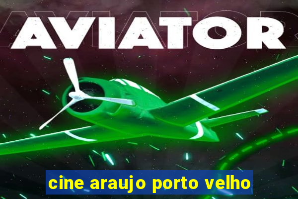 cine araujo porto velho