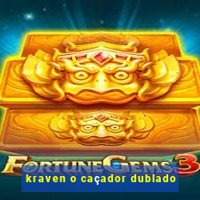 kraven o caçador dublado