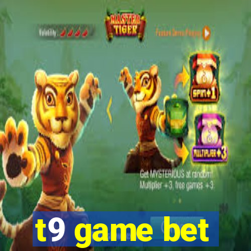 t9 game bet