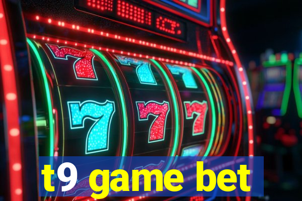 t9 game bet