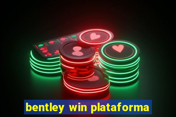 bentley win plataforma