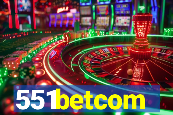 551betcom