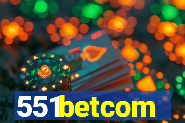 551betcom
