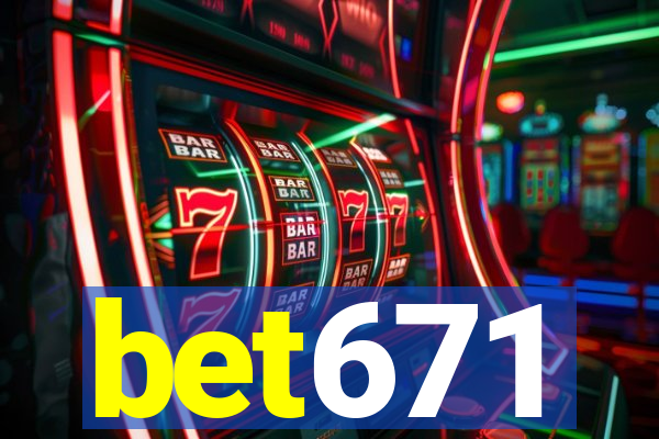 bet671