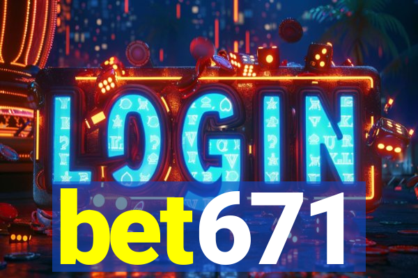 bet671