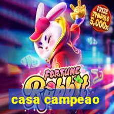 casa campeao