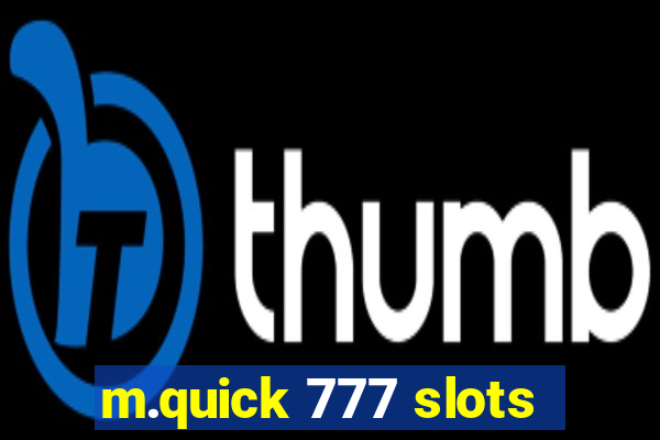 m.quick 777 slots
