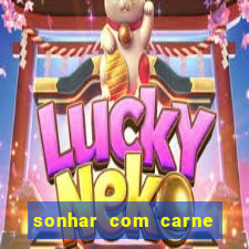 sonhar com carne assada jogo do bicho